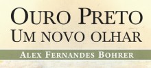 “Ouro Preto: Um Novo Olhar” Alex Bohrer